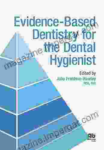 Evidence Based Dentistry For The Dental Hygienist