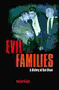 Evil Families: A History Of Bad Blood