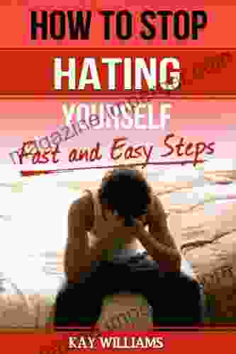 How To Stop Hating Yourself: Fast and Easy Steps