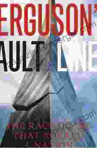 Ferguson S Fault Lines: The Race Quake That Rocked A Nation