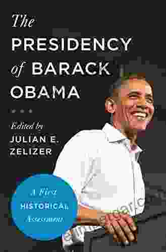 The Presidency Of Barack Obama: A First Historical Assessment