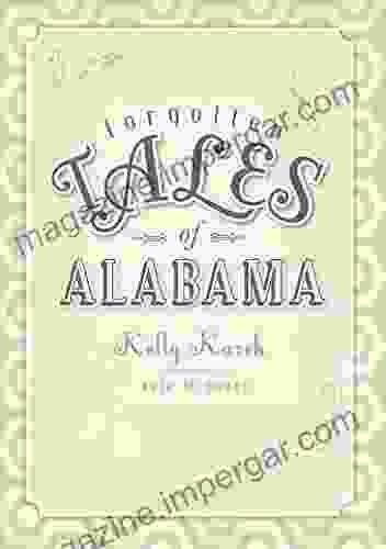 Forgotten Tales Of Alabama Kelly Kazek