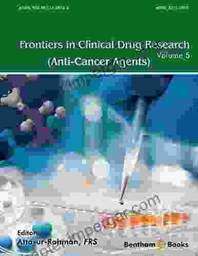 Frontiers In Clinical Drug Research Anti Cancer Agents: Volume 1