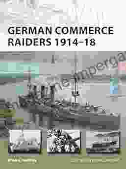 German Commerce Raiders 1914 18 (New Vanguard 228)