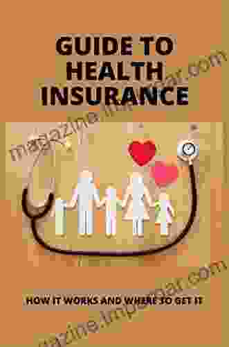 Guide To Health Insurance: How It Works And Where To Get It