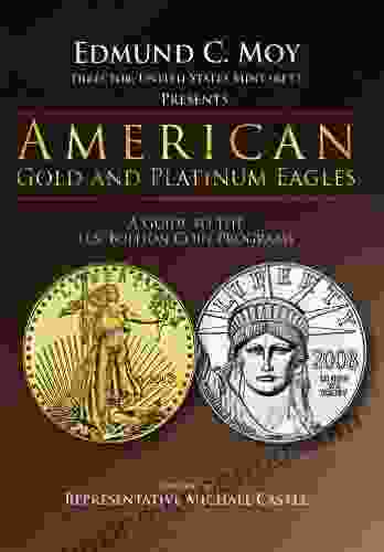 American Gold And Platinum Eagles: A Guide To The U S Bullion Coin Programs