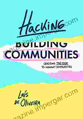 Hacking Communities: Cracking The Code To Vibrant Communities