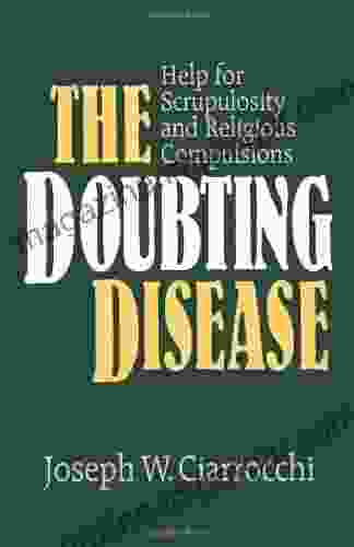 The Doubting Disease: Help For Scrupulosity And Religious Compulsions (Integration Books)