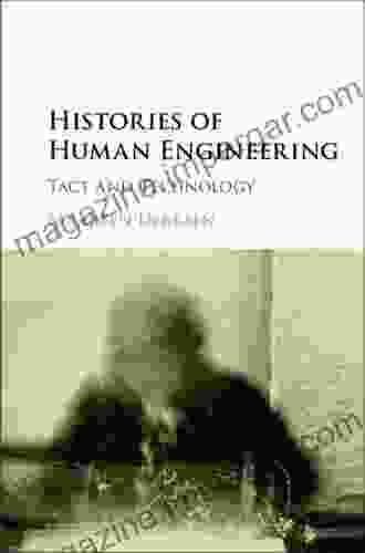 Histories Of Human Engineering: Tact And Technology