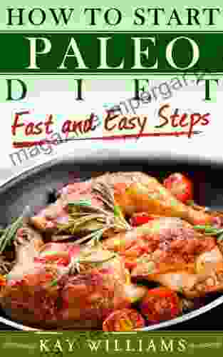 How To Start Paleo Diet Fast And Easy Steps: (Paleo Diet Books)