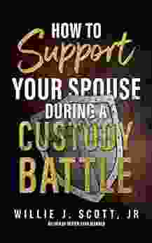 How To Support Your Spouse During A Custody Battle