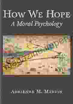 How We Hope: A Moral Psychology