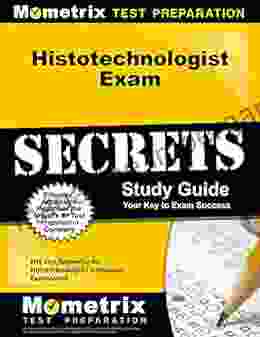 Histotechnologist Exam Secrets Study Guide: HTL Test Review For The Histotechnologist Certification Examination