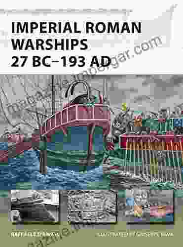 Imperial Roman Warships 27 BC 193 AD (New Vanguard 230)