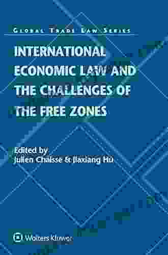 International Economic Law And The Challenges Of The Free Zones (Global Trade Law 51)