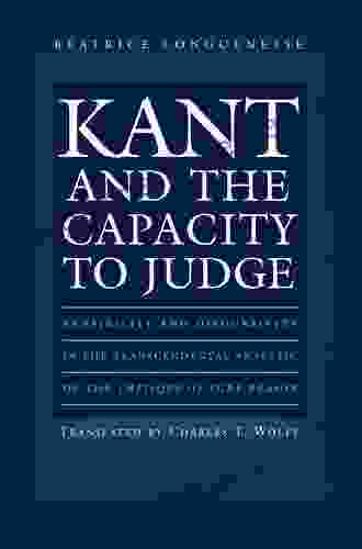 Kant And The Capacity To Judge: Sensibility And Discursivity In The Transcendental Analytic Of The Critique Of Pure Reason