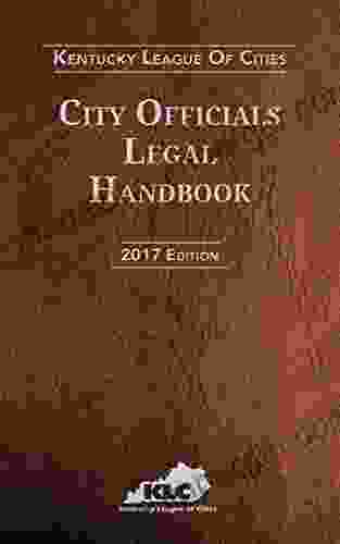 City Officials Legal Handbook: Kentucky League of Cities 2024 Edition