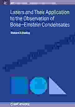 Lasers And Their Application To The Observation Of Bose Einstein Condensates (IOP Concise Physics)