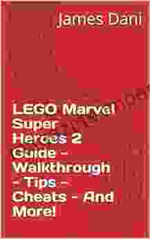 LEGO Marvel Super Heroes 2 Guide Walkthrough Tips Cheats And More