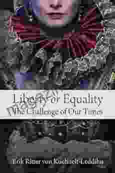 Liberty Or Equality: The Challenge Of Our Time