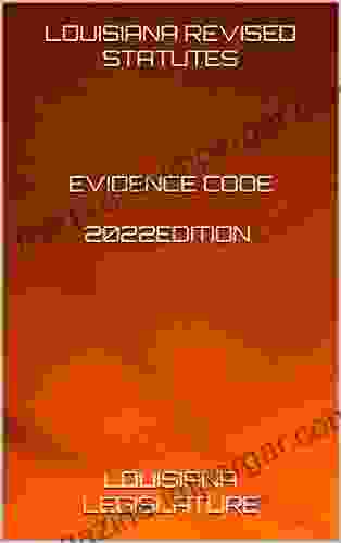 LOUISIANA REVISED STATUTES EVIDENCE CODE 2024 EDITION