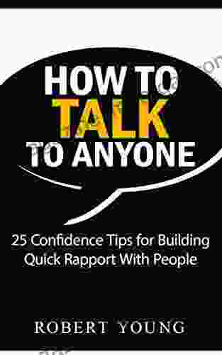 How To Talk To Anyone: 25 Confidence Tips For Building Quick Rapport With People