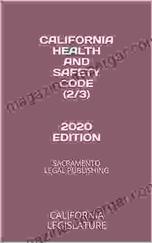 CALIFORNIA HEALTH AND SAFETY CODE (2/3) 2024 EDITION: SACRAMENTO LEGAL PUBLISHING