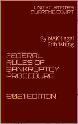 FEDERAL RULES OF BANKRUPTCY PROCEDURE 2024 EDITION: By NAK Legal Publishing