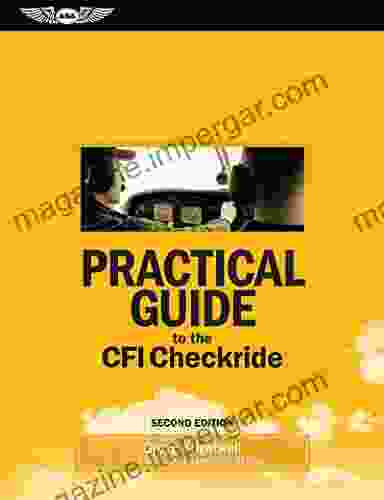 Practical Guide To The CFI Checkride (Practical Exam Guide Series)