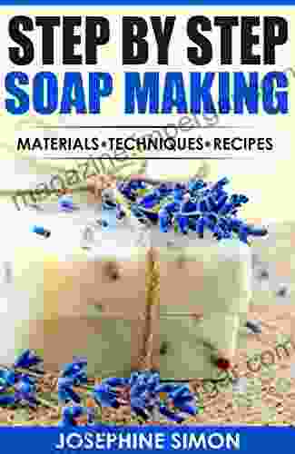 Step by Step Soap Making: Material Techniques Recipes (DIY Beauty Products)