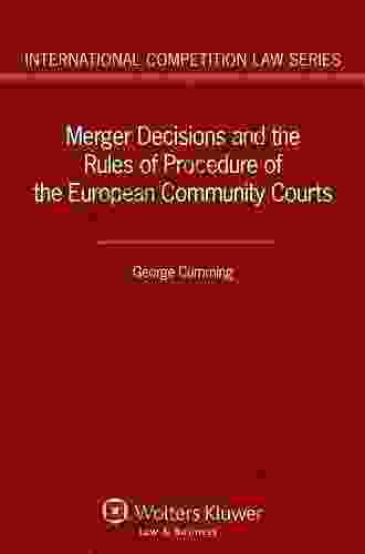 Merger Decisions and the Rules of Procedure of the European Community Courts (International Competition Law)