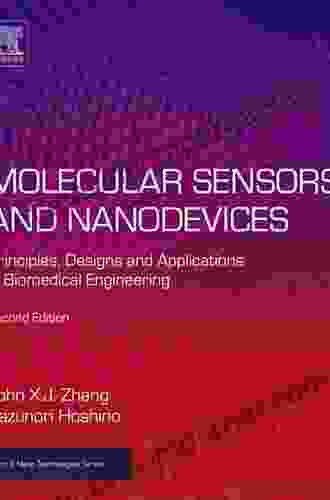 Molecular Sensors And Nanodevices: Principles Designs And Applications In Biomedical Engineering (Micro And Nano Technologies)