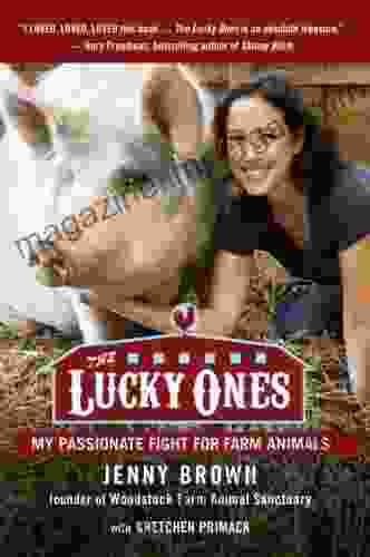 The Lucky Ones: My Passionate Fight For Farm Animals