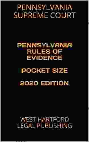 PENNSYLVANIA RULES OF EVIDENCE POCKET SIZE 2024 EDITION: WEST HARTFORD LEGAL PUBLISHING