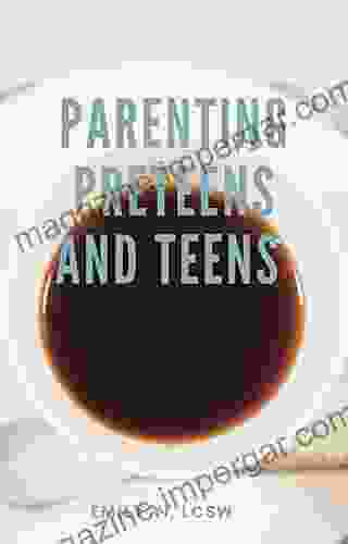 Parenting Preteens And Teens: Guidance For Navigating Bumps Along The Road To Building Strong Relationships With Your Kids