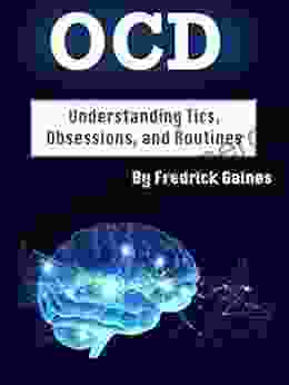 OCD: Understanding Tics Obsessions And Routines