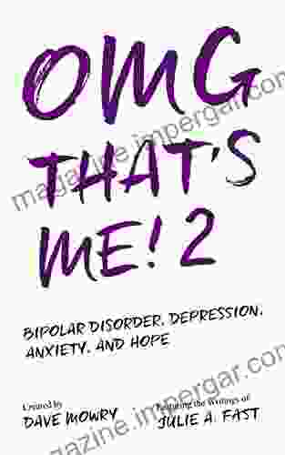 OMG That S Me 2: Bipolar Disorder Depression Anxiety And Hope