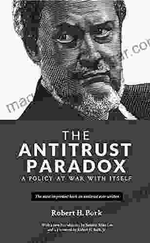 The Antitrust Paradox: A Policy At War With Itself