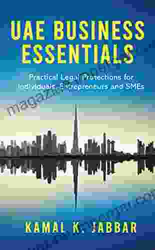 UAE Business Essentials: Practical Legal Protections For Individuals Entrepreneurs And SMEs