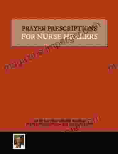 Prayer Prescriptions For Nurse Healers (The Prayer Prescription Series)