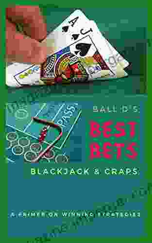 Ball D S Best Bets Blackjack Craps: A Primer On Winning Strategies