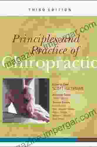 Principles And Practice Of Chiropractic Third Edition