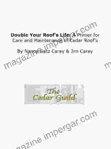 Double Your Roof S Life: A Primer For Care And Maintenance Of Cedar Roof S