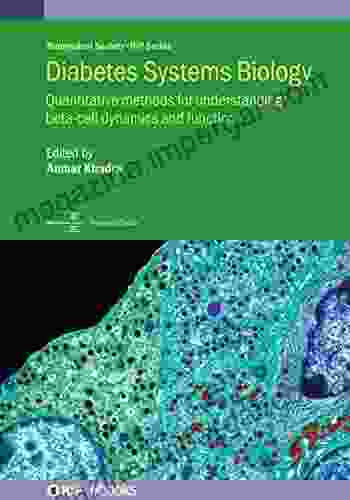 Diabetes Systems Biology: Quantitative methods for understanding beta cell dynamics and function (Biophysical Society IOP Series)