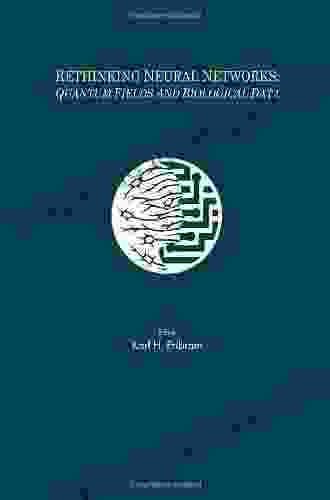 Rethinking Neural Networks: Quantum Fields and Biological Data (INNS of Texts Monographs and Proceedings Series)