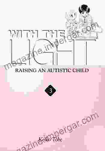 With the Light Vol 3: Raising an Autistic Child (With the Light )