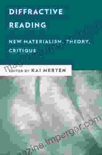 Diffractive Reading: New Materialism Theory Critique (New Critical Humanities)