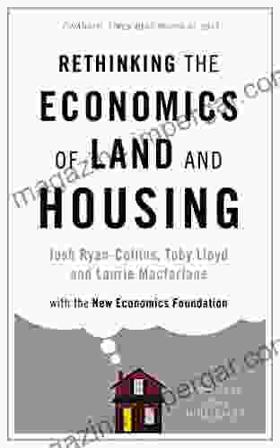 Rethinking The Economics Of Land And Housing