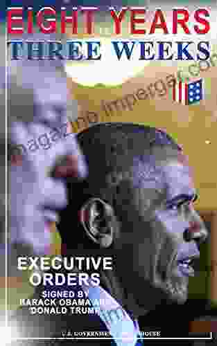 Eight Years Vs Three Weeks Executive Orders Signed By Barack Obama And Donald Trump: A Review Of The Current Presidential Actions As Opposed To The President (Including Inaugural Speeches)