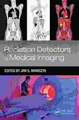 Radiation Detectors For Medical Imaging (Devices Circuits And Systems 45)